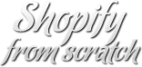 shopify theme from scratch
